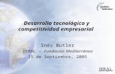 Desarrollo tecnológico y competitividad empresarial Inés Butler IERAL – Fundación Mediterránea 15 de Septiembre, 2005.