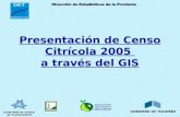 Presentación de Censo Citrícola 2005 a través del GIS.