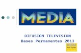 DIFUSION TELEVISION Bases Permanentes 2013. 2 DIFUSION TELEVISION OBJETIVOS ESPECIFICOS Promover la difusión transnacional de las obras audiovisuales.