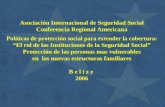 Asociación Internacional de Seguridad Social Conferencia Regional Americana P olíticas de protección social para extender la cobertura: El rol de las Instituciones.