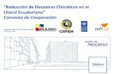 Convenio de Cooperación Institucional Inamhi, CIIFEN, Message Plus y TELEFONICA Reducción de Desastres Climáticos en el Litoral Ecuatoriano Convenio de.