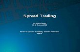 Spread Trading Spread Trading por Alberto Muñoz 26 de Junio de 2008 Máster en Mercados Bursátiles y Derivados Financieros UNED.