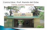 El Centro Educ. Prof. Ramón del Orbe, de modalidad general, ubicado en Villa Palmarito, La Vega. Un barrio urbano– marginal, formado en sus inicios por.
