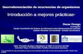 * Los contenidos de esta presentación se basan en los materiales del III Taller de Georreferenciación de GBIF, Madrid, Mayo de 2008 Georreferenciación.