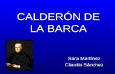 CALDERÓN DE LA BARCA Sara Martínez Claudia Sánchez.