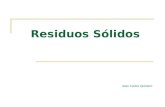 Residuos Sólidos Juan Carlos Quintero. Generalidades En Colombia se generan cerca de 27000 ton/día de residuos sólidos (1996): Bogotá: 5000 ton, Medellín: