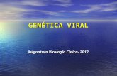 GENÉTICA VIRAL Asignatura Virología Cínica- 2012.