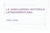 LA VANGUARDIA HISTÓRICA LATINOAMERICANA 1920-1940.