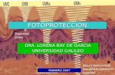 FOTOPROTECCION DRA. LORENA BAY DE GARCIA UNIVERSIDAD GALILEO FEBRERO 2007.