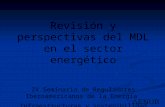 Revisión y perspectivas del MDL en el sector energético IV Seminario de Reguladores Iberoamericanos de la Energía Infraestructuras y sostenibilidad energética.