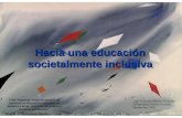 1 Hacia una educación societalmente inclusiva Juan Eduardo García-Huidobro Universidad Alberto Hurtado Noviembre 2009 Taller Regional Implementación de.