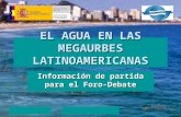 EL AGUA EN LAS MEGAURBES LATINOAMERICANAS Información de partida para el Foro-Debate.