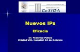 Nuevos IPs Eficacia Dr. Federico Pulido Unidad VIH. Hospital 12 de Octubre.