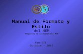 Manual de Formato y Estilo del MEM Propuesta de la Unidad del MEM Pre-GTI Octubre - 2005.