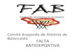 Comité Aragonés de Árbitros de Baloncesto FALTA ANTIDEPORTIVA.