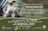 La Evaluación del Programa Enciclomedia en la Zona Escolar 019 de Hermosillo, Sonora Mtro. Hugo Efrén Molina Enríquez Dr. Luis Huesca Reynoso.