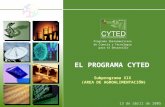 Programa Iberoamericano de Ciencia y Tecnología para el Desarrollo Subprograma XIX (AREA DE AGROALIMENTACIÓN) 13 de abril de 2005 EL PROGRAMA CYTED.