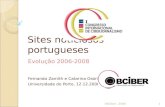 Sites noticiosos portugueses Evolução 2006-2008 Fernando Zamith e Catarina Osório Universidade do Porto, 12.12.2008 1ObCiber. 2008.