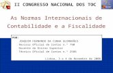 1 As Normas Internacionais de Contabilidade e a Fiscalidade POR: JOAQUIM FERNANDO DA CUNHA GUIMARÃES Revisor Oficial de Contas n.º 790 Docente do Ensino.