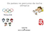 Os países no percurso da tocha olímpica HO CHI MINH VIETNÃ