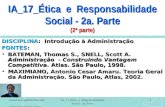IA_17_Ética e Responsabilidade Social - 2a. Parte 1 IA_17_Ética e Responsabilidade Social - 2a. Parte (2ª parte) DISCIPLINA: Introdução à Administração.