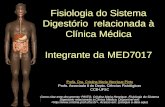 Fisiologia do Sistema Digestório relacionada à Clínica Médica Integrante da MED7017 Profa. Dra. Cristina Maria Henrique Pinto Profa. Associada II do Depto.
