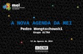 A NOVA AGENDA DA MEI Pedro Wongtschowski Grupo ULTRA 15 de Agosto de 2014.