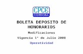 Boleta de depósito de honorarios: gestión on line obligatoria, a partir del 1º de julio de 2008 BOLETA DEPOSITO DE HONORARIOS Modificaciones Vigencia 1º