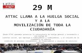 29 M ATTAC LLAMA A LA HUELGA SOCIAL Y A LA MOVILIZACIÓN DE TODA LA CIUDADANÍA Desde ATTAC queremos potenciar la convocatoria de huelga general y extenderla.