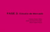 FASE 3: Estudio de Mercado Cristina Cheda Vellón Bieito Quintiana González María Tojeiro Pazos.