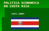 POLITICA ECONOMICA EN COSTA RICA 1991-2004. Características estructurales de Costa Rica Demografía : Demografía : - 4 millones de habitantes (1/10 España)