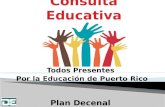 Todos Presentes Por la Educación de Puerto Rico Plan Decenal.