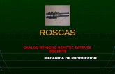 ROSCAS CARLOS BENIGNO BENITES ESTEVES DOCENTE MECANICA DE PRODUCCION.