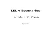 LEL y Escenarios Lic. Mario G. Oloriz Agosto 2004.
