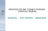 PROYECTO DE CONECTIVIDAD DIGITAL RURAL SUBTEL – FDT-ENTEL - MINAGRI.