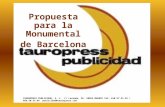 Propuesta para la Monumental de Barcelona TAUROPRESS PUBLICIDAD, S. L. C/ Lavanda, 26. 28055 MADRID Tel: 610.57.21.24 / 666.50.32.84 publicidad@tauropress.com.