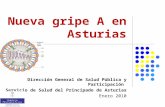Nueva gripe A en Asturias Dirección General de Salud Pública y Participación Servicio de Salud del Principado de Asturias Enero 2010.