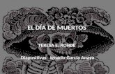 EL DÍA DE MUERTOS TERESA E. ROHDE Diapositivas: Ignacio García Anaya.
