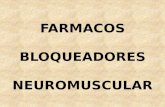 FARMACOS BLOQUEADORES NEUROMOSCULARES
