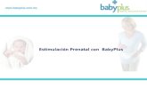 Estimulación Prenatal con BabyPlus .