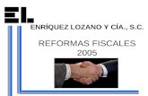 ENRÍQUEZ LOZANO Y CÍA., S.C. REFORMAS FISCALES 2005.