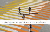 Cinéticos argentinos y venezolanos