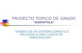 PROYECTO TOPICO DE GRADO DOMOTICA DISEÑO DE UN SISTEMA DOMOTICO APLICADO A UNA CLINICA DE HEMODIALISIS.