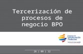 Tercerización de procesos de negocio BPO 26 | 09 | 12.