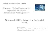 Normas de OIT relativas a la Seguridad Social Oficina Internacional del Trabajo Sergio Velasco Especialista en Seguridad Social, OSR, San José, Costa Rica.