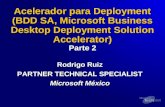 Acelerador para Deployment (BDD SA, Microsoft Business Desktop Deployment Solution Accelerator) Parte 2 Rodrigo Ruiz PARTNER TECHNICAL SPECIALIST Microsoft.