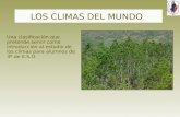 Una clasificación que pretende servir como introducción al estudio de los climas para alumnos de 3º de E.S.O. LOS CLIMAS DEL MUNDO.