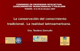 La conservación del conocimiento tradicional. La realidad latinoamericana. Dra. Teodora Zamudio CONGRESO DE PROPIEDAD INTELECTUAL CONOCIMIENTOS TRADICIONALES.