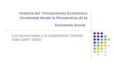 Historia del Pensamiento Económico Occidental desde la Perspectiva de la Economía Social Los economistas y la cooperación Charles Gide (1847-1932)