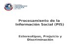 Procesamiento de la Información Social (PIS) Estereotipos, Prejuicio y Discriminación.